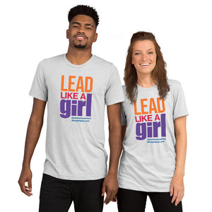 Lead Like A Girl - MULTI (Unisex Tri-Blend T-Shirt)